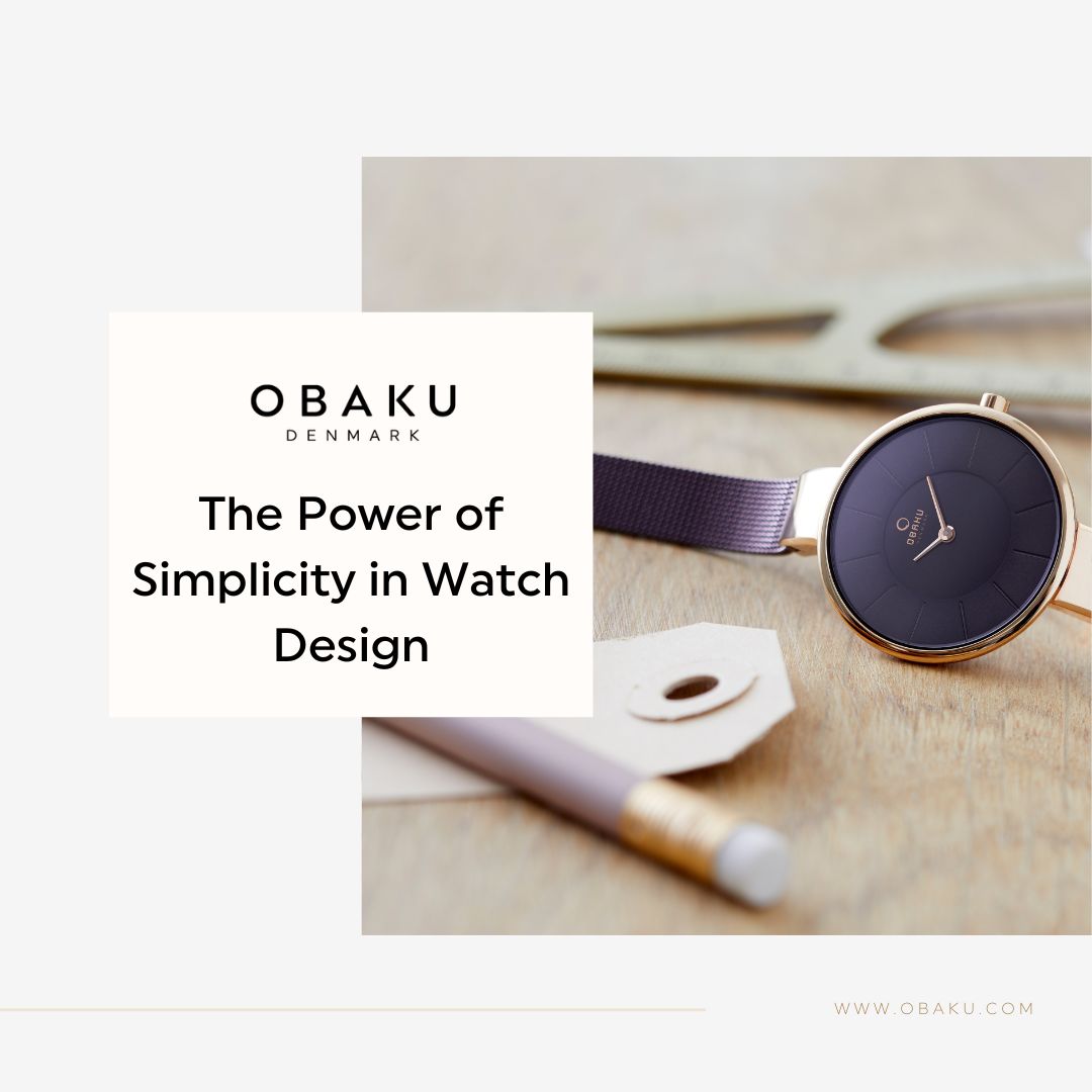 The Power of Simplicity in Watch Design