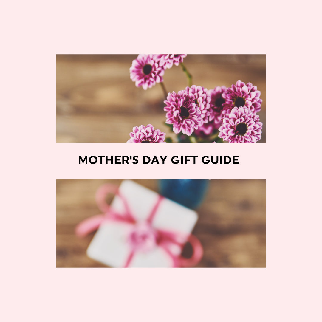 Mother's Day Gift Guide