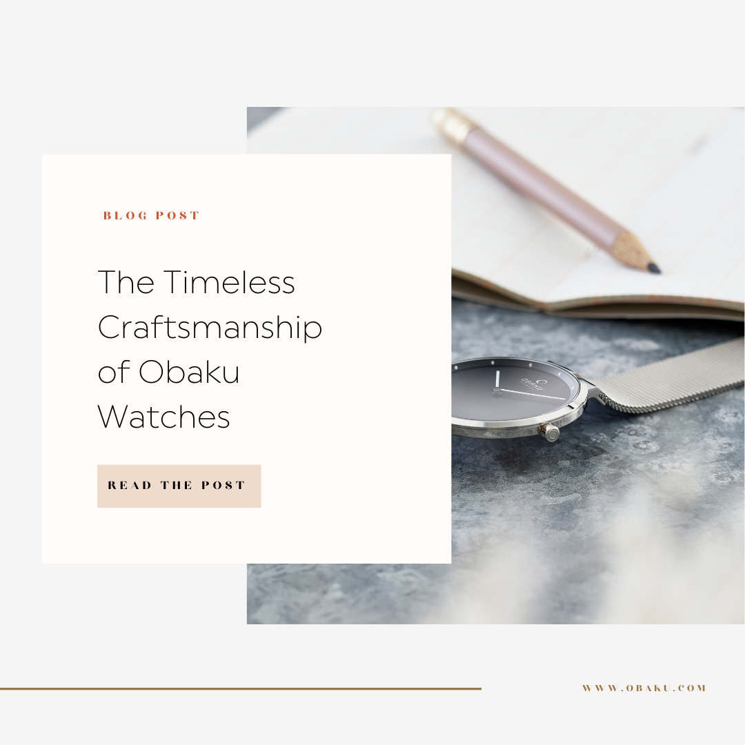 The Timeless Craftsmanship of Obaku Watches